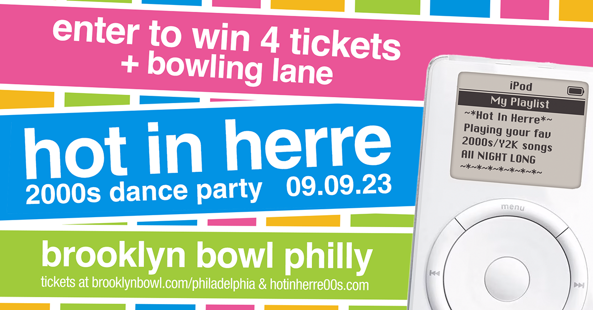 More Info for CONTEST! Enter To Win 4 Tickets + VIP Bowling Lane For Hot In Herre: 2000's Dance Party at Brooklyn Bowl Philadelphia!