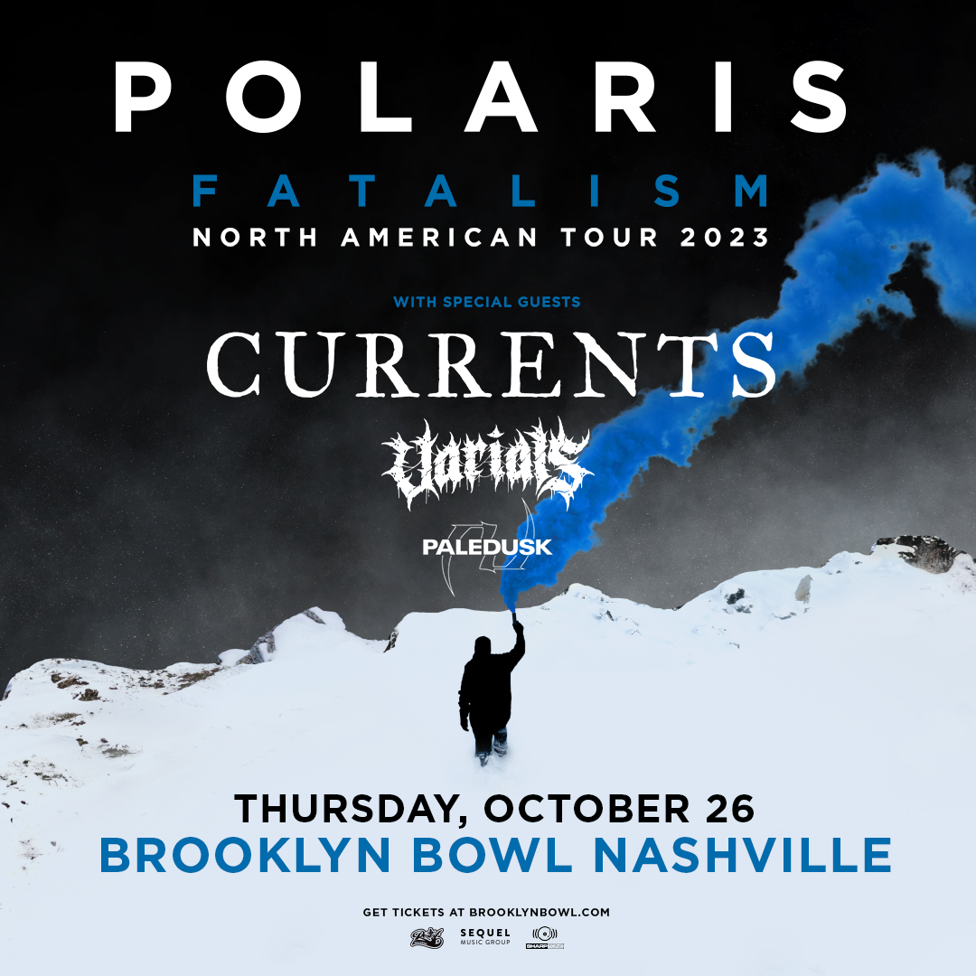 POLARIS: The Fatalism Tour w/ Currents, Varials & Paledusk