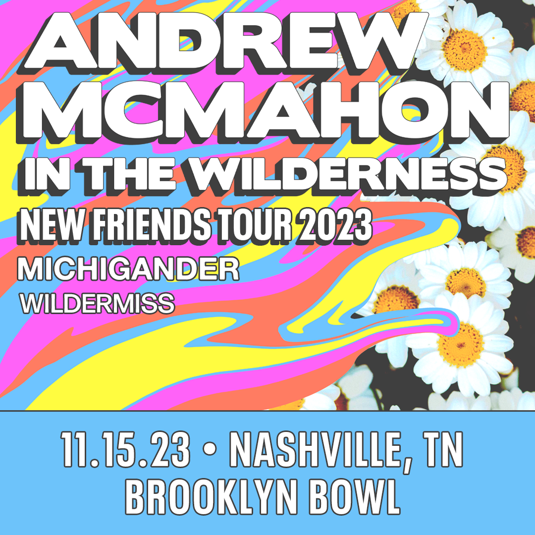 ANDREW MCMAHON IN THE WILDERNESS - NEW FRIENDS TOUR 2023