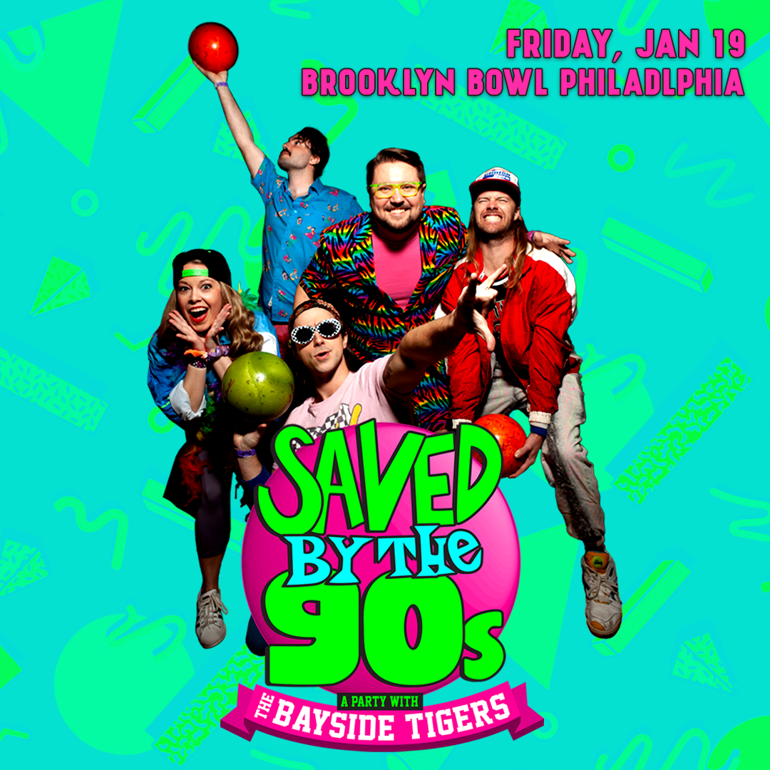 Saved By The 90s with The Bayside Tigers! (21+)