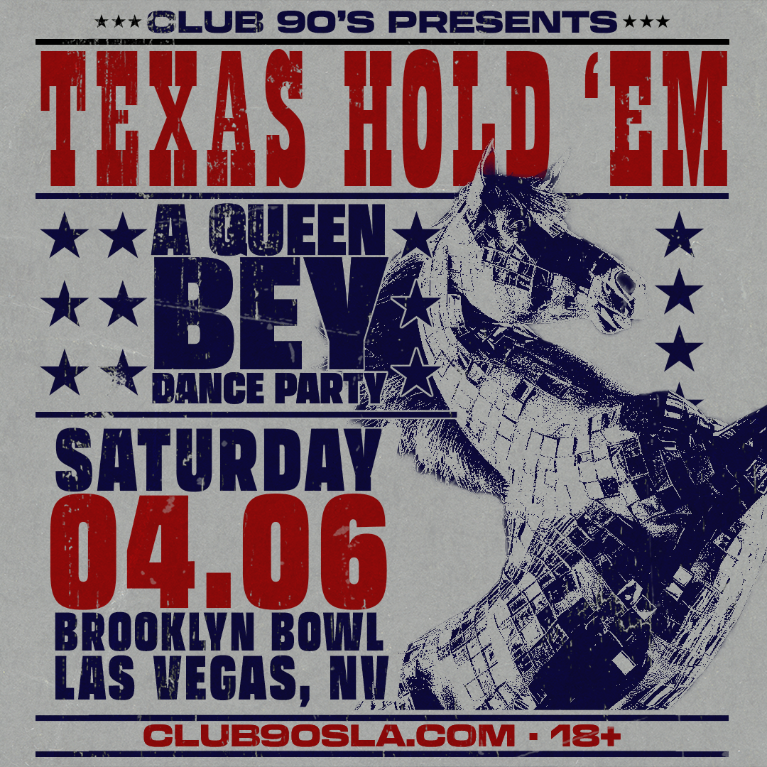More Info for Club 90s Presents: Texas Hold 'em A Queen Bey Dance Party