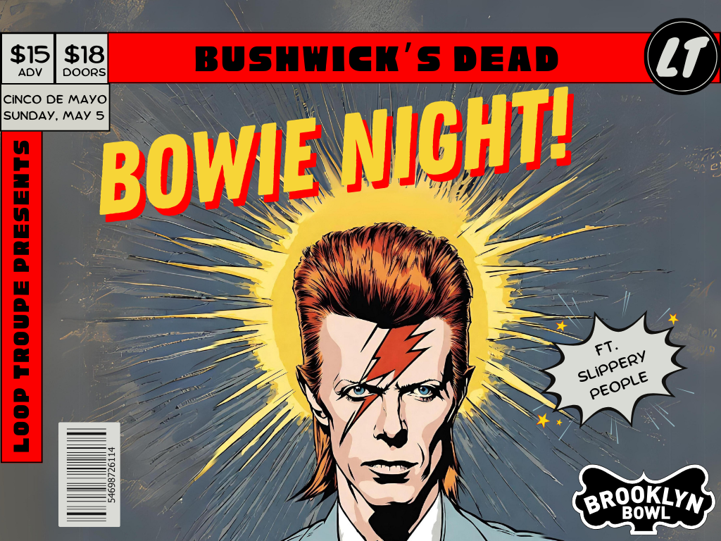 More Info for Bushwick's Dead: Bowie Night!