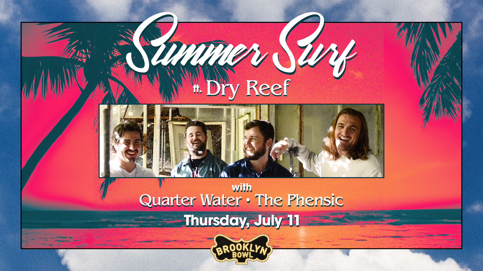 More Info for Summer Surf: Dry Reef w/ Quarter Water and The Phensic