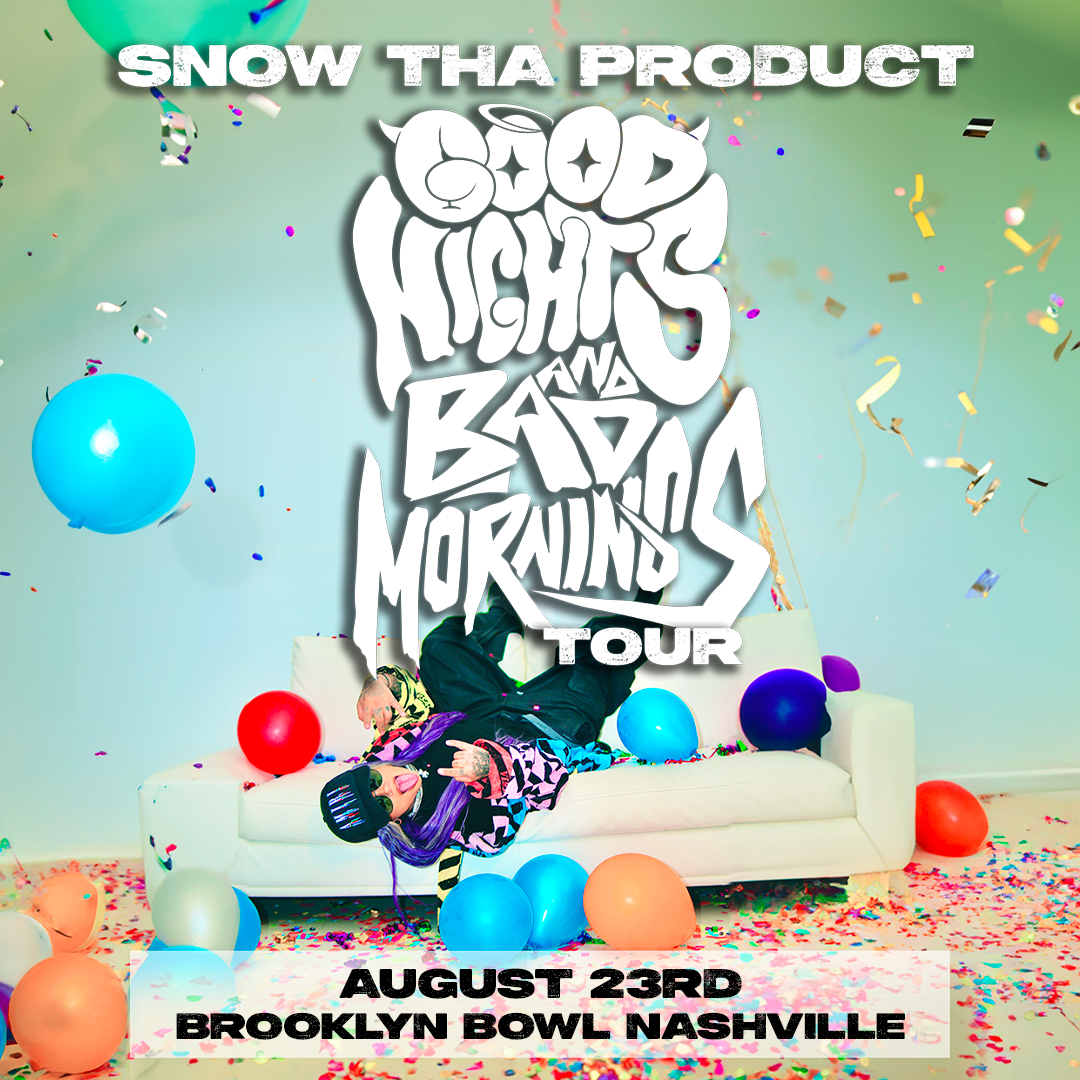 More Info for Snow Tha Product - Good Nights And Bad Mornings Tour