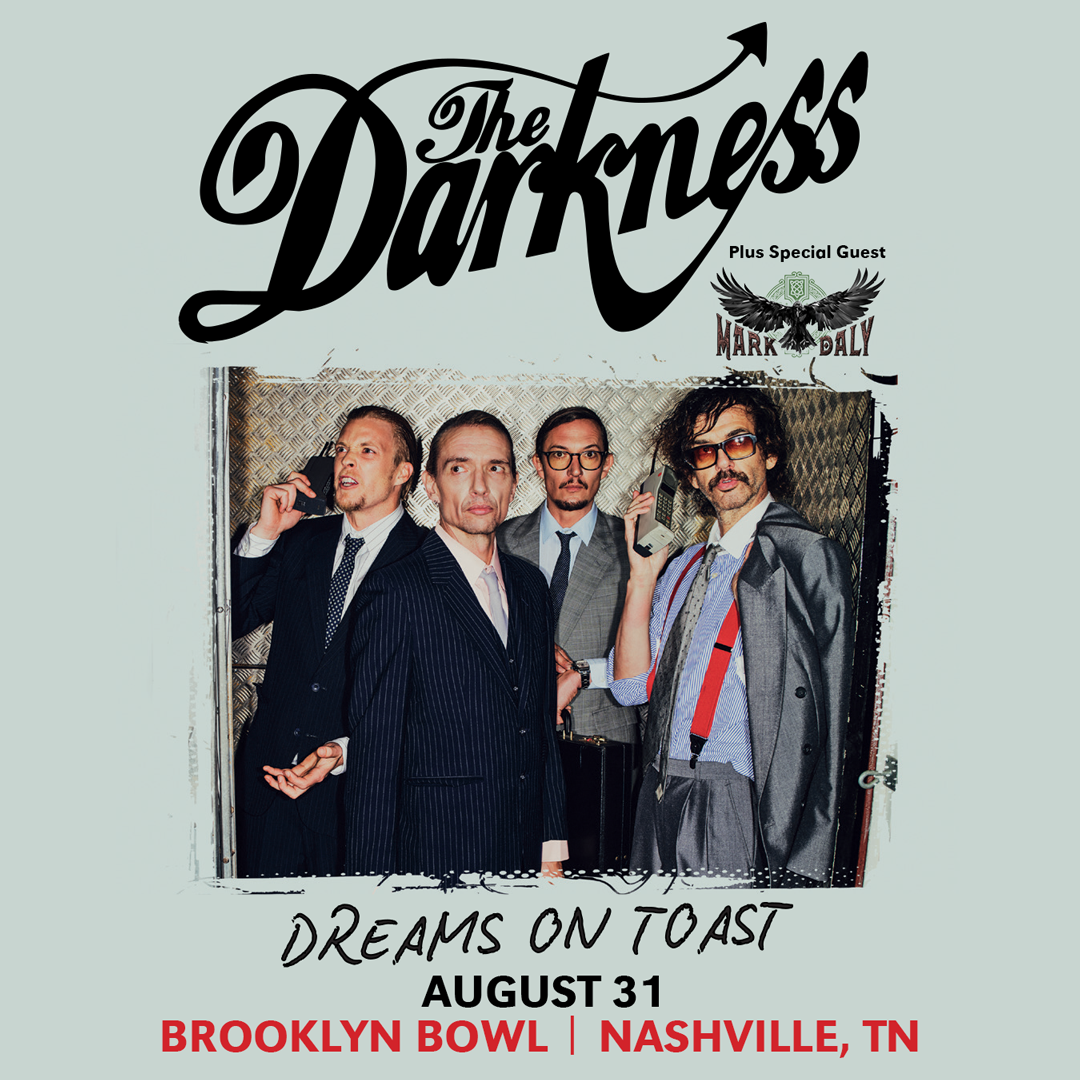 More Info for THE DARKNESS: Dreams on Toast