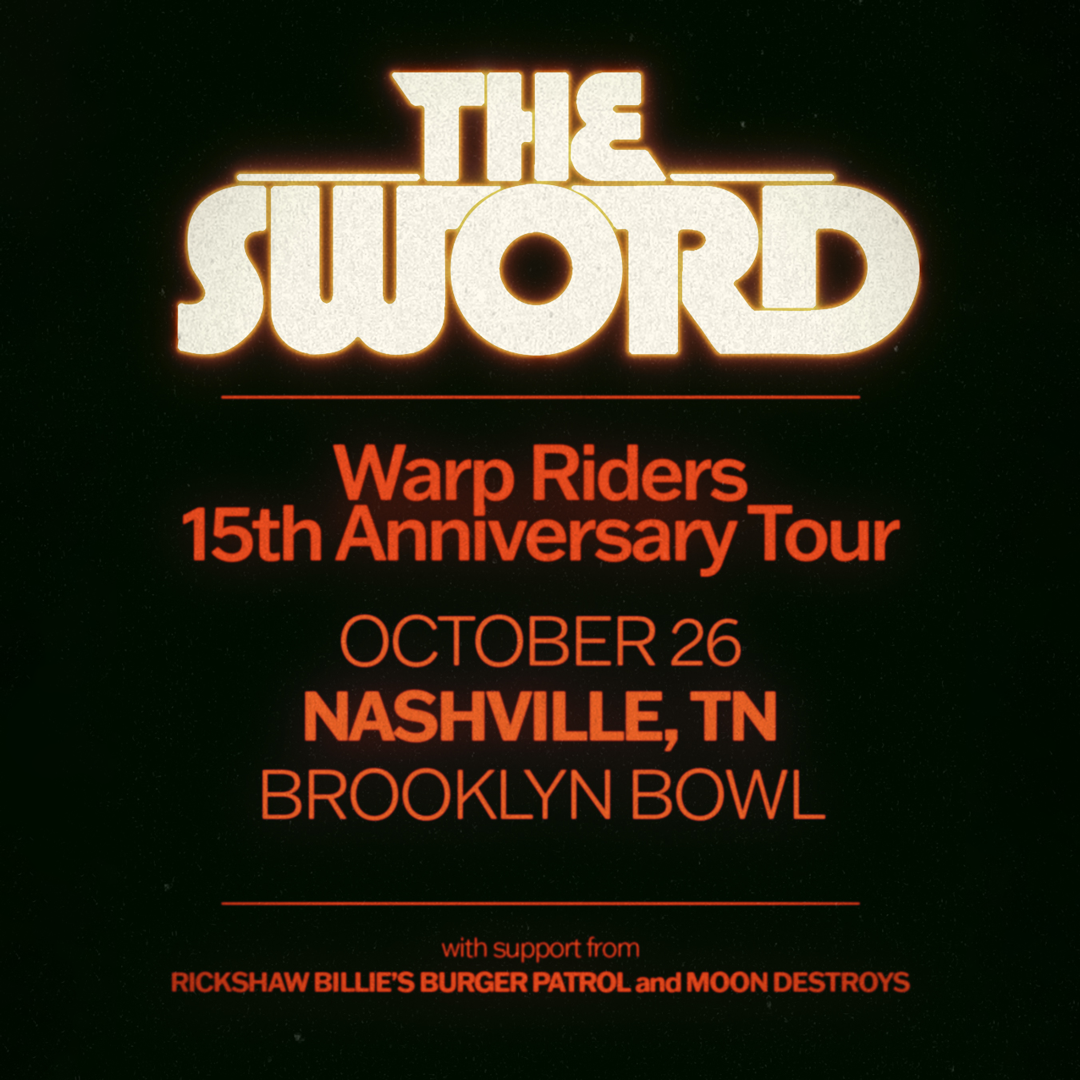More Info for The Sword w/ Rickshaw Billie's Burger Patrol + Moon Destroys