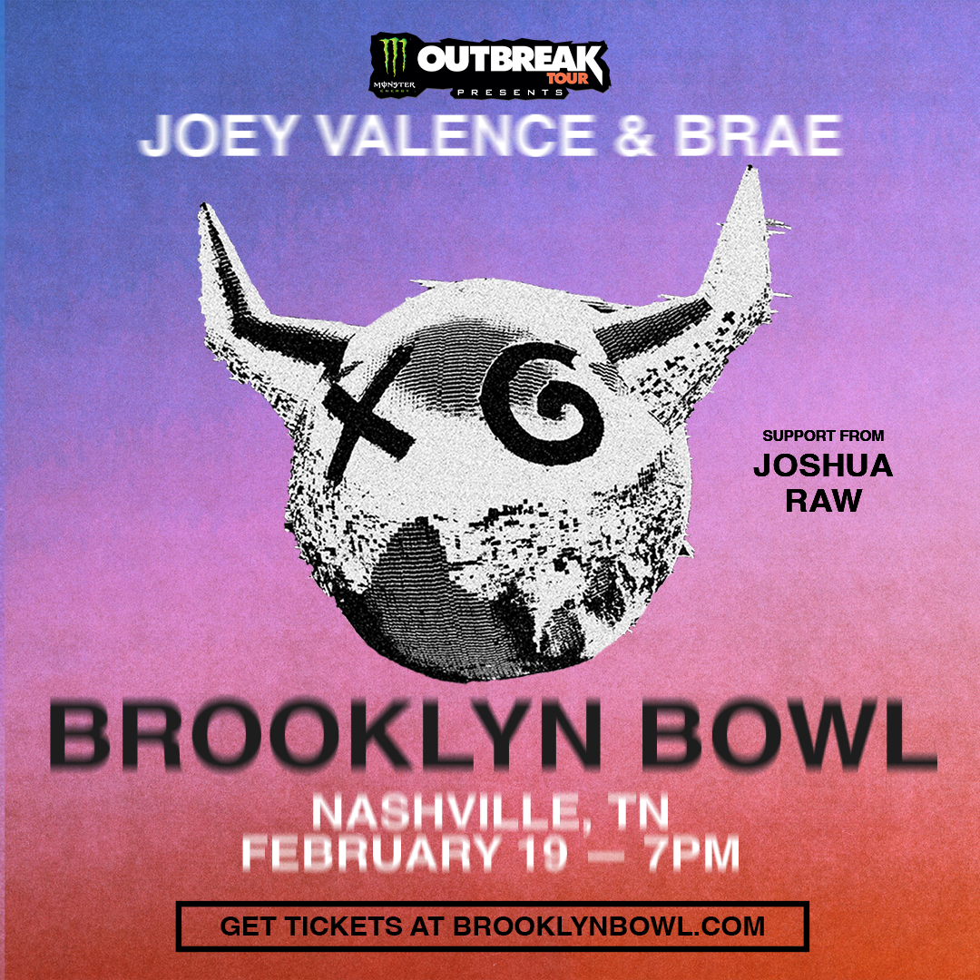 More Info for Monster Energy Outbreak Presents: Joey Valence & Brae