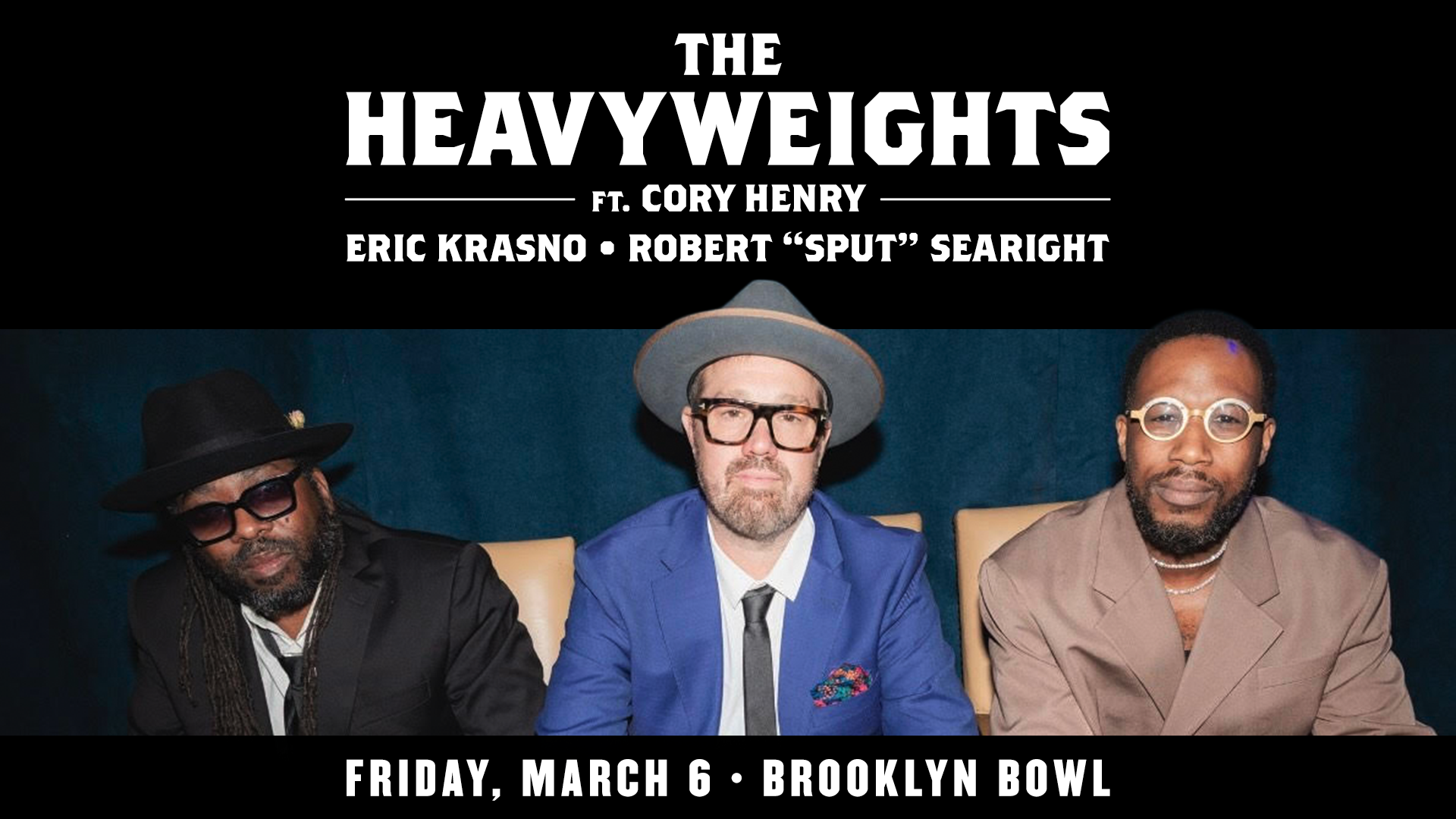 More Info for The Heavyweights ft. Cory Henry, Eric Krasno & Robert "Sput" Searight