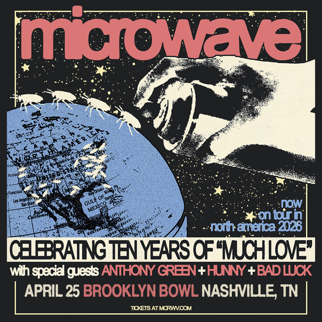 More Info for Microwave - "Much Love" 10 Year Anniversary Tour