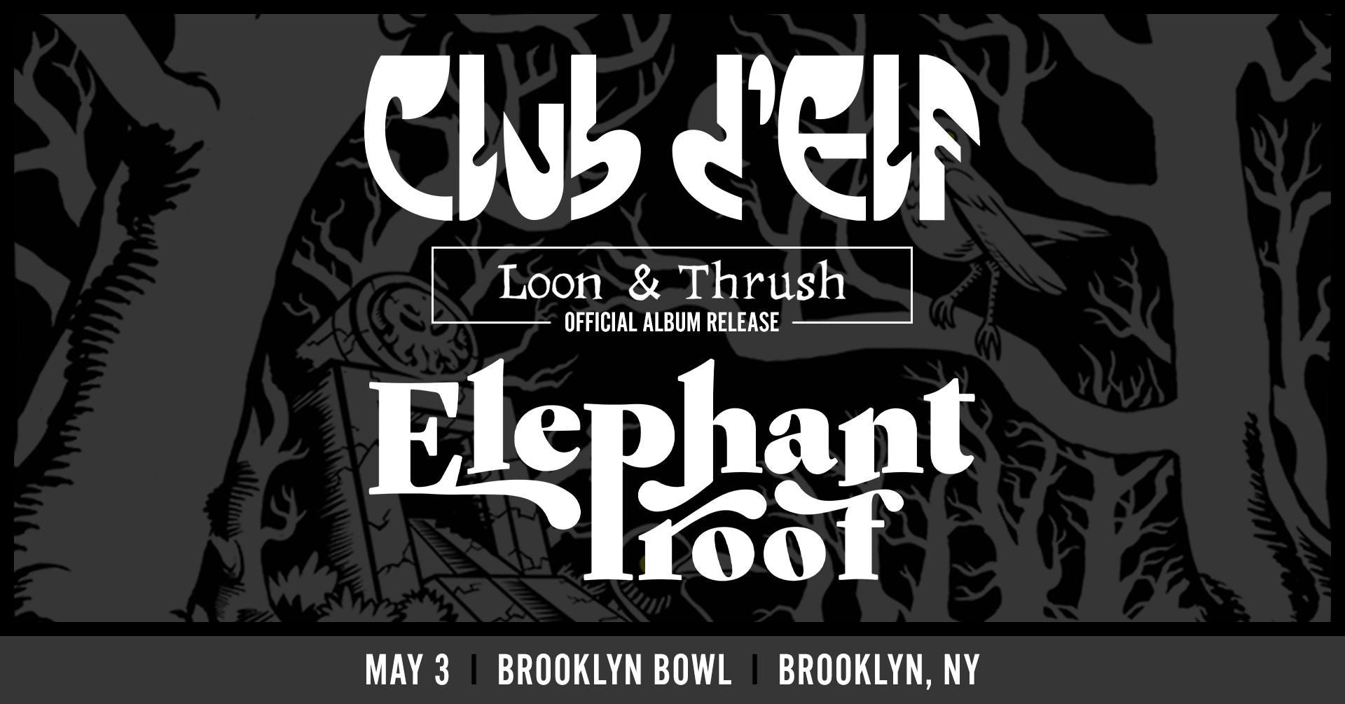 More Info for Club d'Elf 'Loon & Thrush' Official Album Release & Elephant Proof