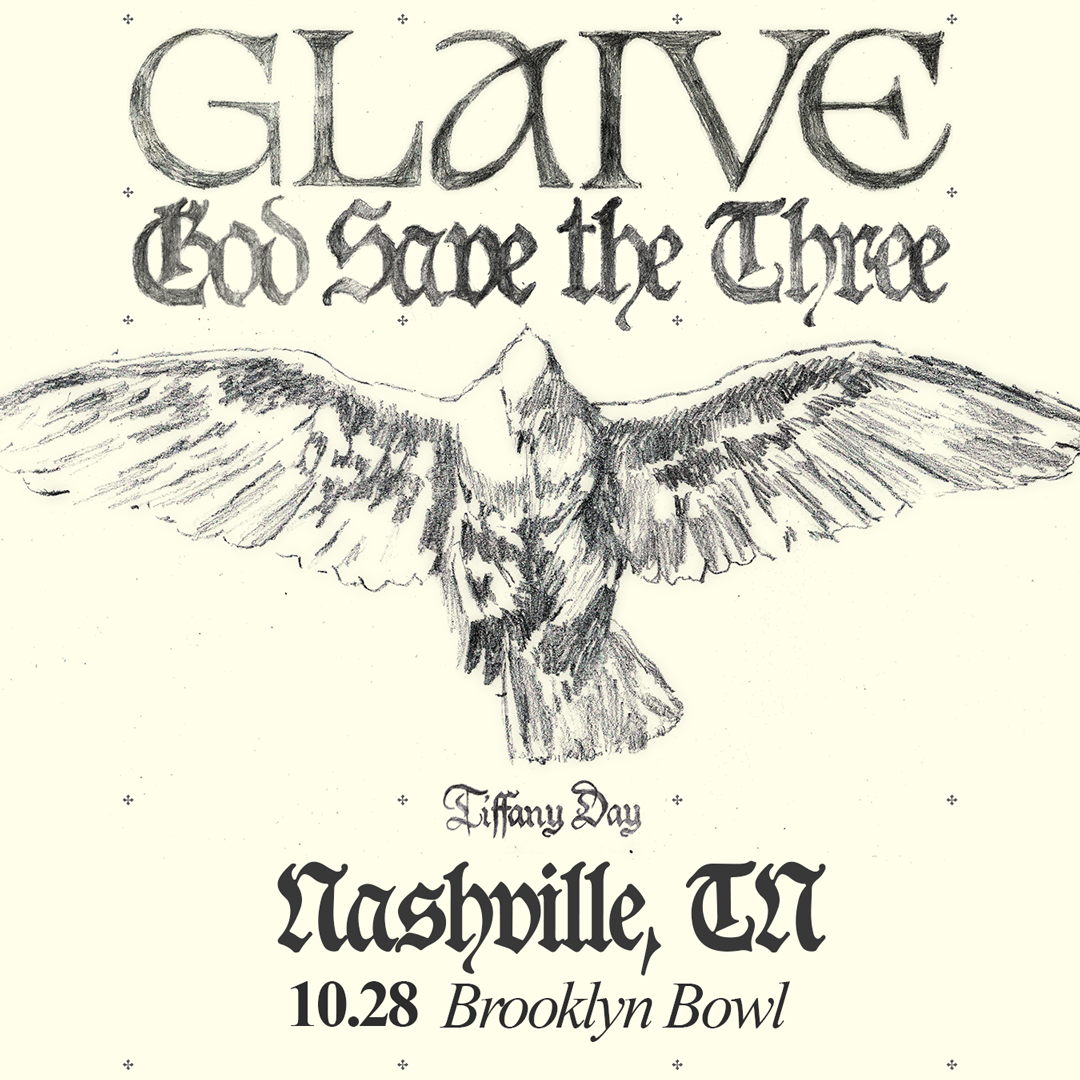 More Info for GLAIVE - GOD SAVE THE THREE TOUR
