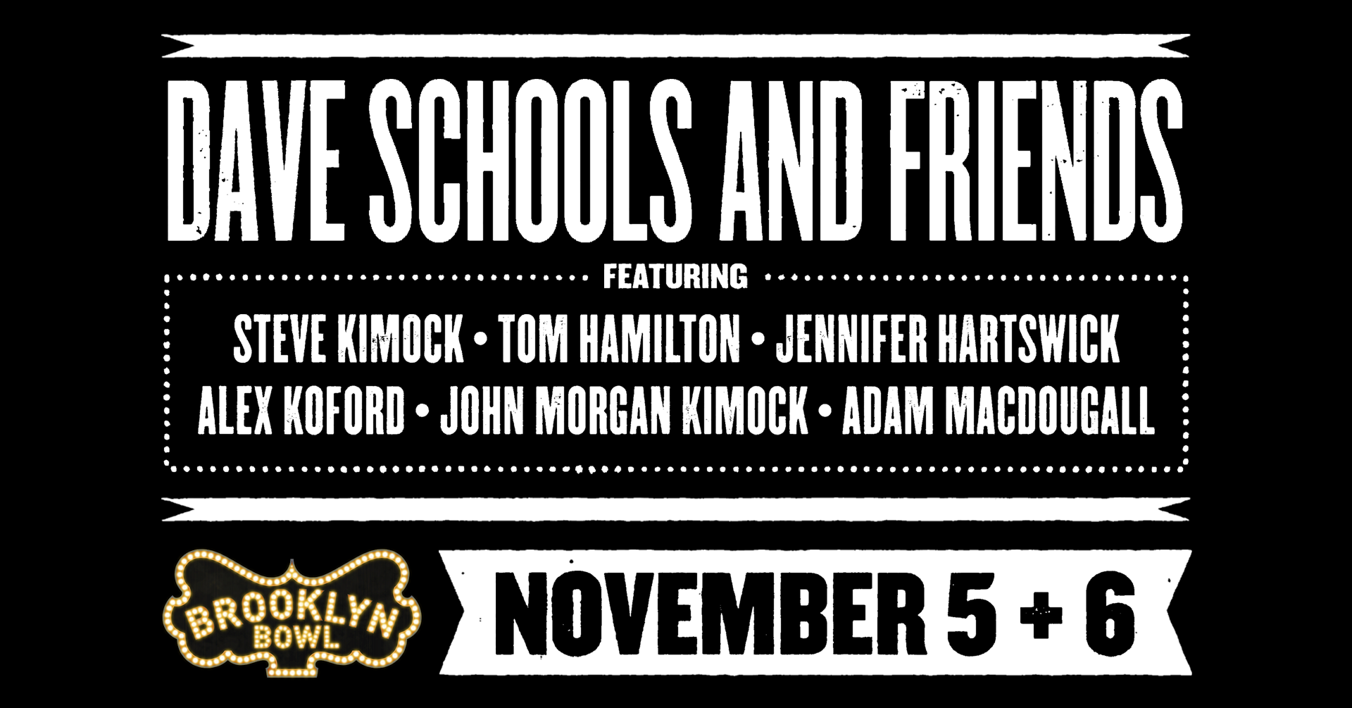 More Info for Dave Schools and Friends