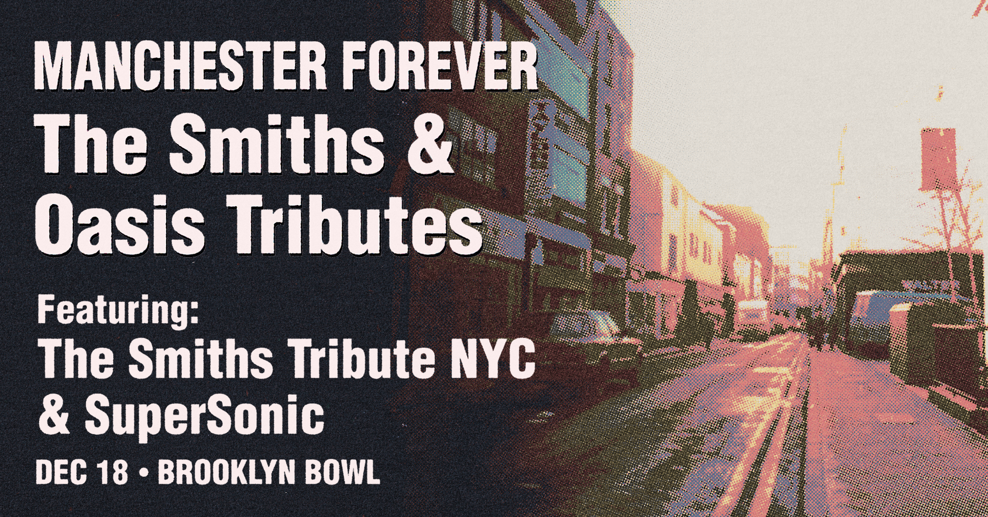 More Info for MANCHESTER FOREVER: The Smiths + Oasis Tributes