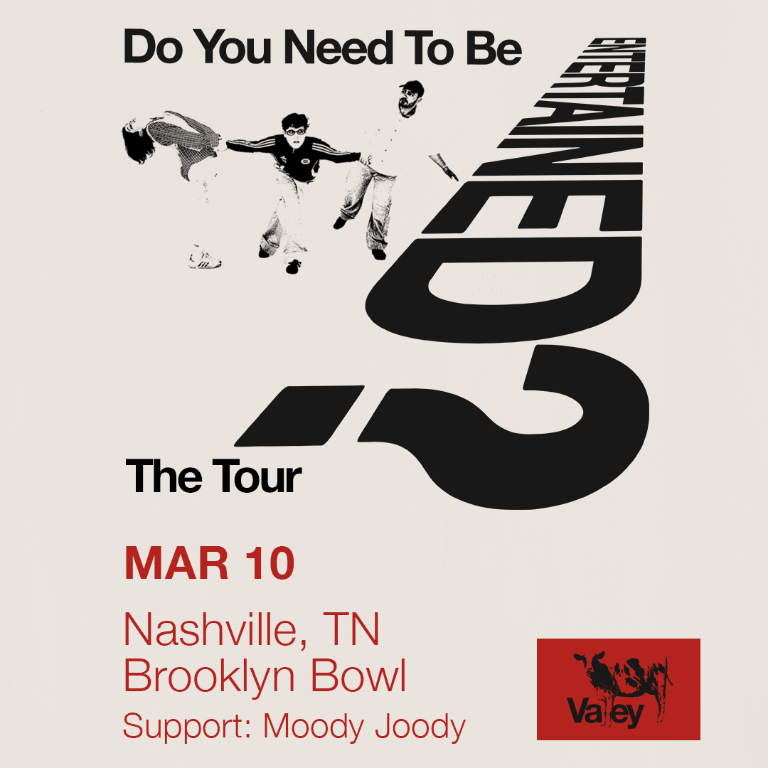 More Info for Valley - Do You Need To Be Entertained? The Tour