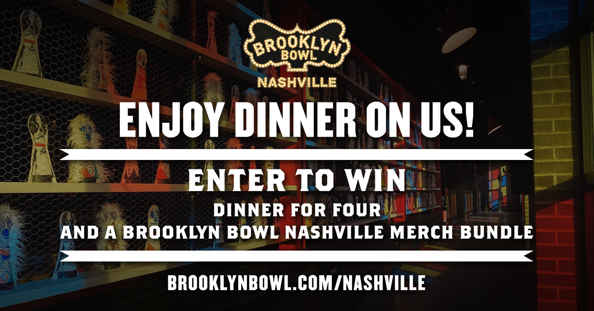 More Info for CONTEST! Enter to win dinner on us. Love, Brooklyn Bowl Nashville.