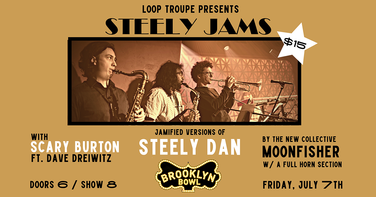 More Info for CONTEST! WIN TWO (2) TICKETS TO STEELY JAMS AT BROOKLYN BOWL